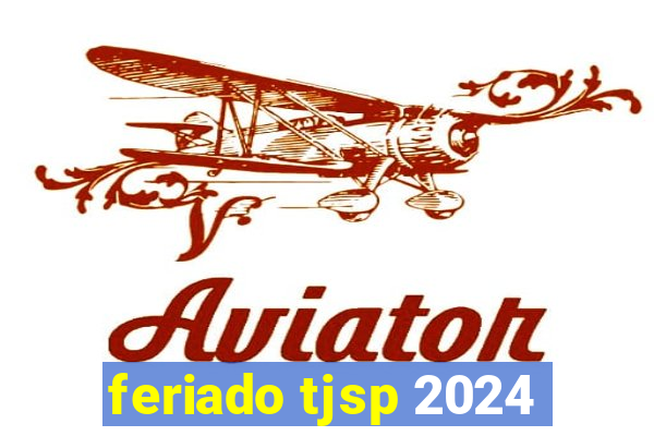 feriado tjsp 2024